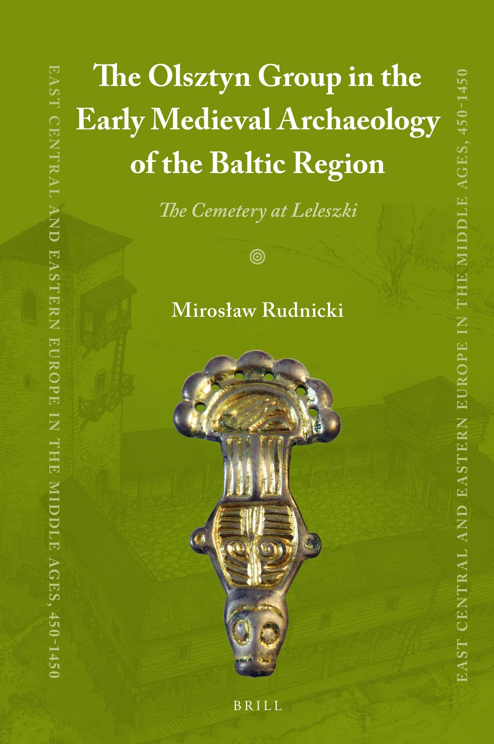 Book cover image for The Olsztyn Group in the Early Medieval Archaeology of the Baltic Region ISBN: 9789004264946